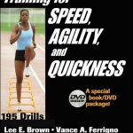Training for Speed, Agility and Quickness